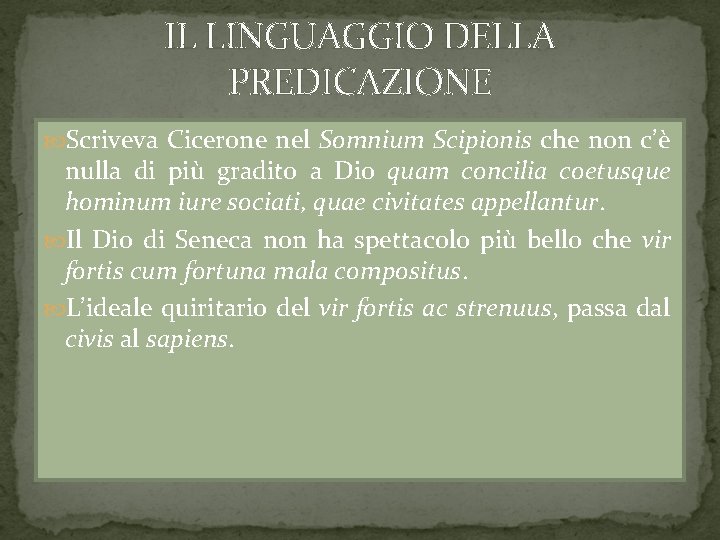 IL LINGUAGGIO DELLA PREDICAZIONE Scriveva Cicerone nel Somnium Scipionis che non c’è nulla di