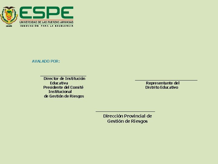 AVALADO POR: __________ Director de Institución Educativa Presidente del Comité Institucional de Gestión de