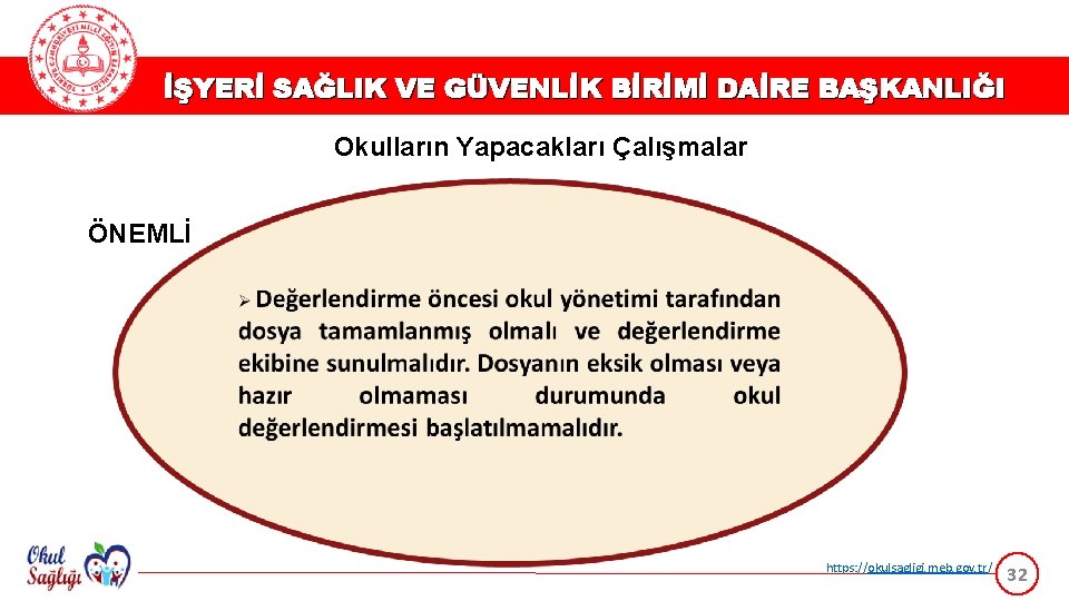 İŞYERİ SAĞLIK VE GÜVENLİK BİRİMİ DAİRE BAŞKANLIĞI Okulların Yapacakları Çalışmalar ÖNEMLİ https: //okulsagligi. meb.