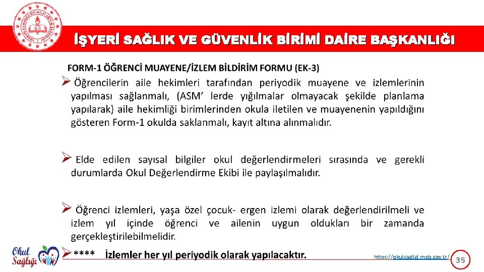 İŞYERİ SAĞLIK VE GÜVENLİK BİRİMİ DAİRE BAŞKANLIĞI https: //okulsagligi. meb. gov. tr/ 35 