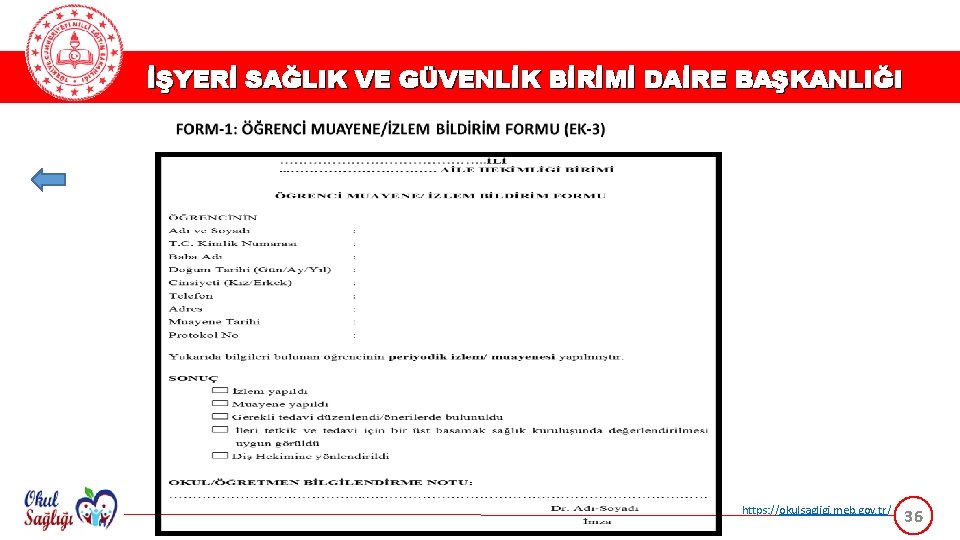 İŞYERİ SAĞLIK VE GÜVENLİK BİRİMİ DAİRE BAŞKANLIĞI https: //okulsagligi. meb. gov. tr/ 36 