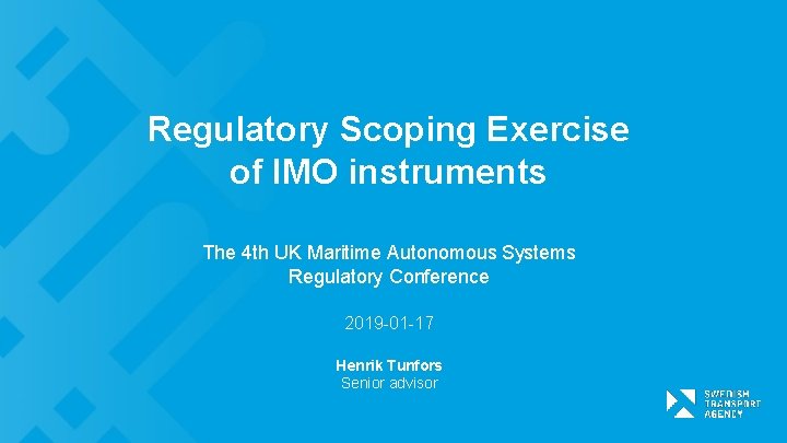 Regulatory Scoping Exercise of IMO instruments The 4 th UK Maritime Autonomous Systems Regulatory