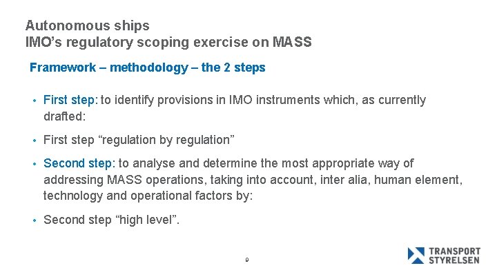 Autonomous ships IMO’s regulatory scoping exercise on MASS Framework – methodology – the 2
