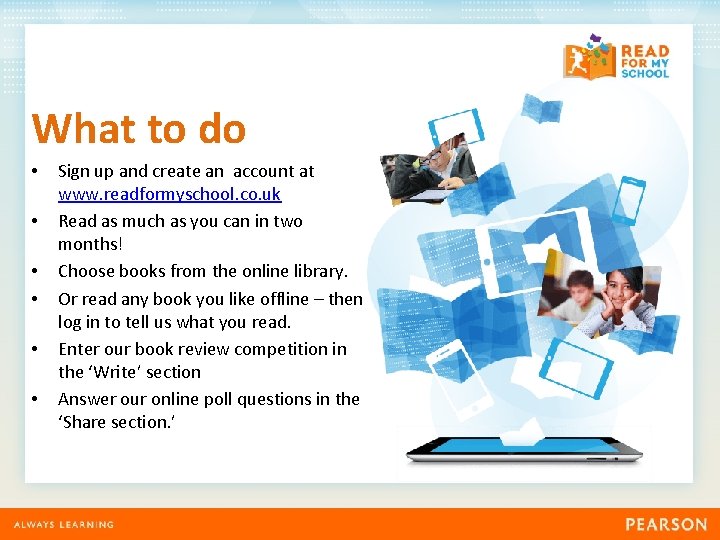 What to do • • • Sign up and create an account at www.