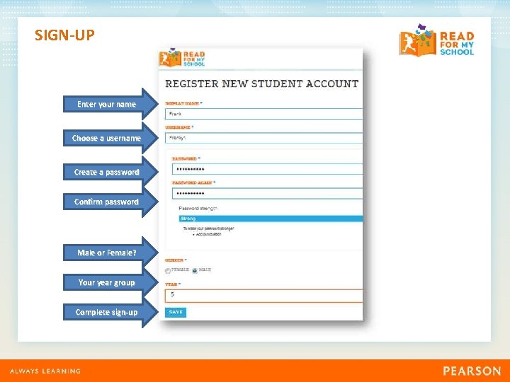 SIGN-UP Enter your name Choose a username Create a password Confirm password Male or