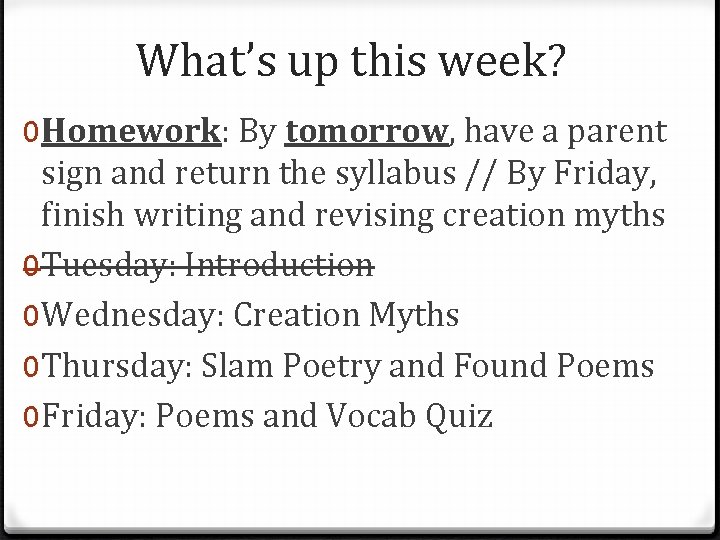 What’s up this week? 0 Homework: By tomorrow, have a parent sign and return