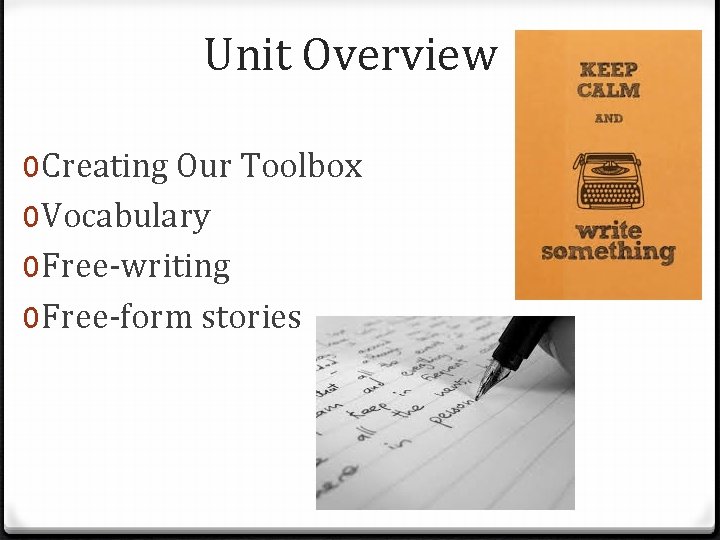 Unit Overview 0 Creating Our Toolbox 0 Vocabulary 0 Free-writing 0 Free-form stories 