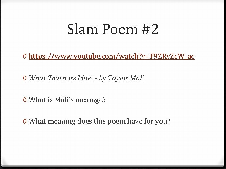 Slam Poem #2 0 https: //www. youtube. com/watch? v=F 9 ZRy. Zc. W_ac 0