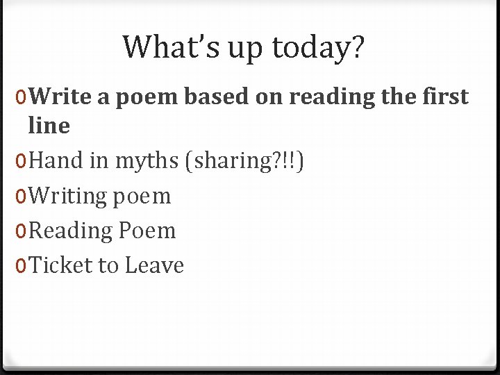 What’s up today? 0 Write a poem based on reading the first line 0