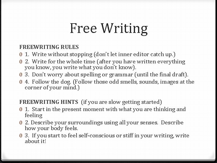 Free Writing FREEWRITING RULES 0 1. Write without stopping (don’t let inner editor catch