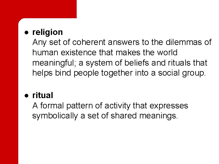 l religion Any set of coherent answers to the dilemmas of human existence that