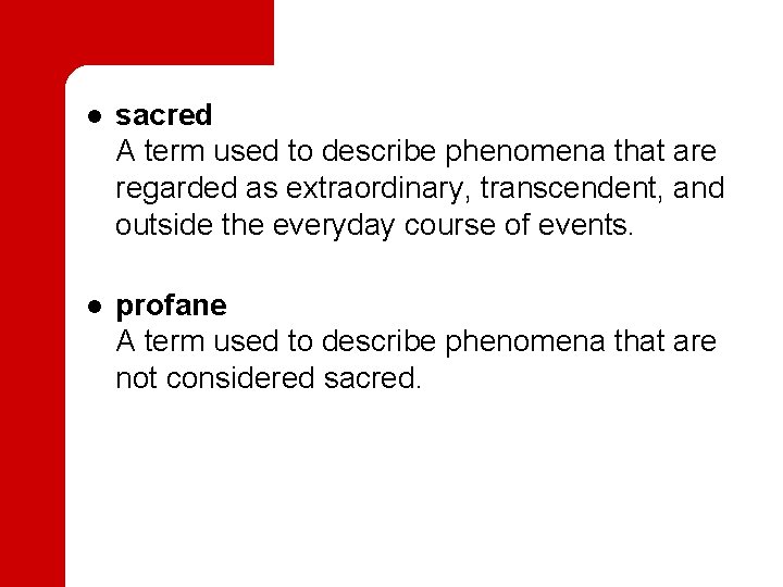  l l sacred A term used to describe phenomena that are regarded as