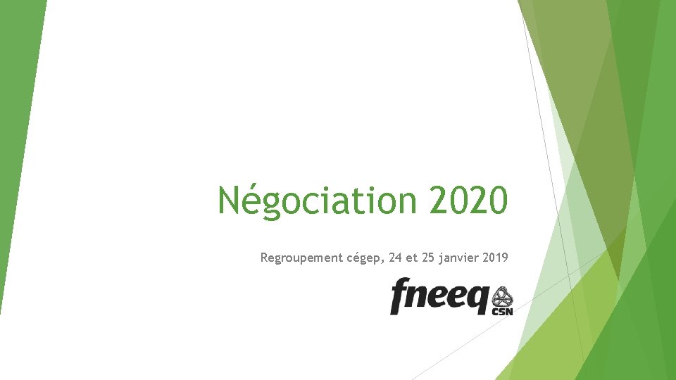 Négociation 2020 Regroupement cégep, 24 et 25 janvier 2019 