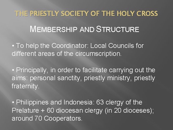 THE PRIESTLY SOCIETY OF THE HOLY CROSS MEMBERSHIP AND STRUCTURE • To help the