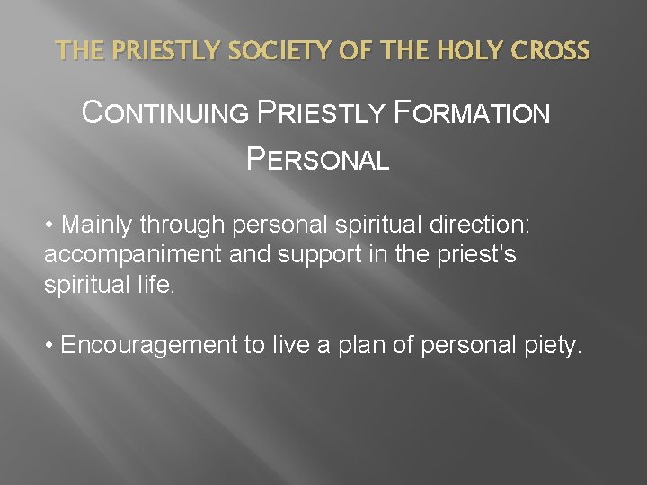 THE PRIESTLY SOCIETY OF THE HOLY CROSS CONTINUING PRIESTLY FORMATION PERSONAL • Mainly through