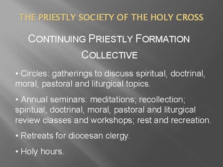 THE PRIESTLY SOCIETY OF THE HOLY CROSS CONTINUING PRIESTLY FORMATION COLLECTIVE • Circles: gatherings