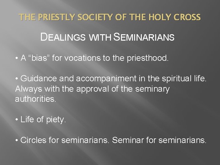 THE PRIESTLY SOCIETY OF THE HOLY CROSS DEALINGS WITH SEMINARIANS • A “bias” for