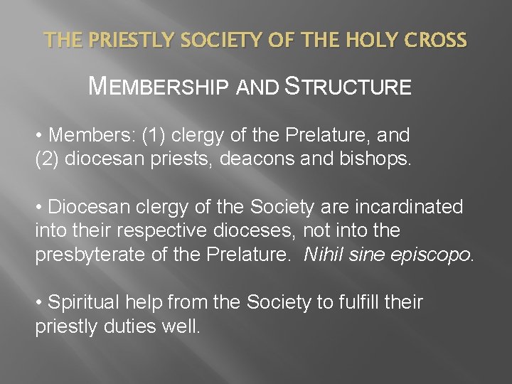 THE PRIESTLY SOCIETY OF THE HOLY CROSS MEMBERSHIP AND STRUCTURE • Members: (1) clergy