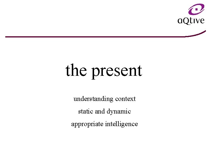 the present understanding context static and dynamic appropriate intelligence 
