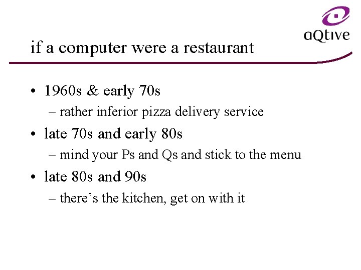 if a computer were a restaurant • 1960 s & early 70 s –