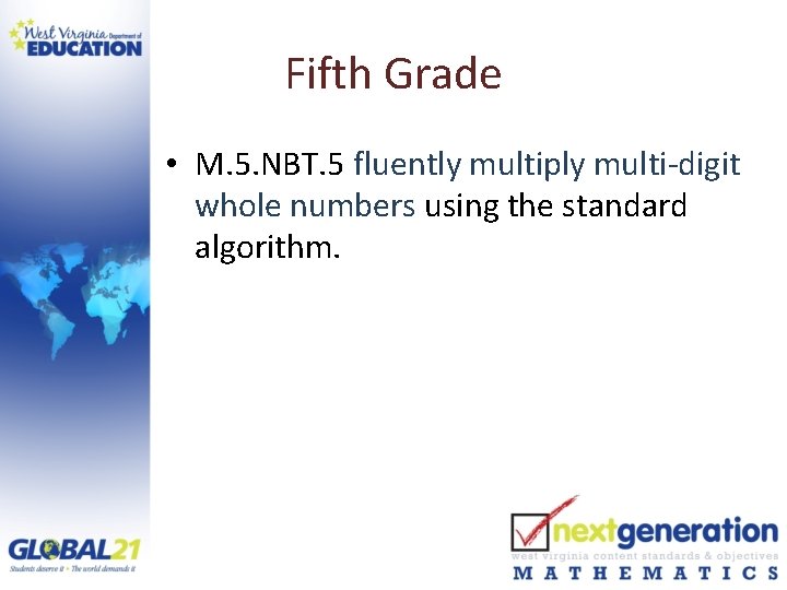 Fifth Grade • M. 5. NBT. 5 fluently multiply multi-digit whole numbers using the