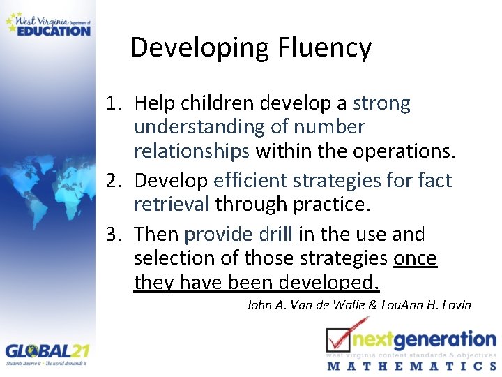 Developing Fluency 1. Help children develop a strong understanding of number relationships within the