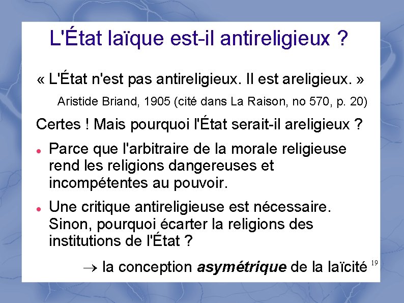 L'État laïque est-il antireligieux ? « L'État n'est pas antireligieux. Il est areligieux. »