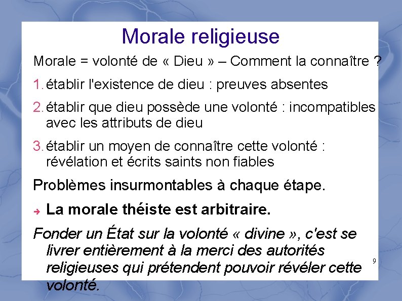 Morale religieuse Morale = volonté de « Dieu » – Comment la connaître ?