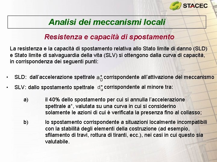 Analisi dei meccanismi locali Resistenza e capacità di spostamento La resistenza e la capacità