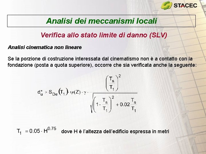 Analisi dei meccanismi locali Verifica allo stato limite di danno (SLV) Analisi cinematica non