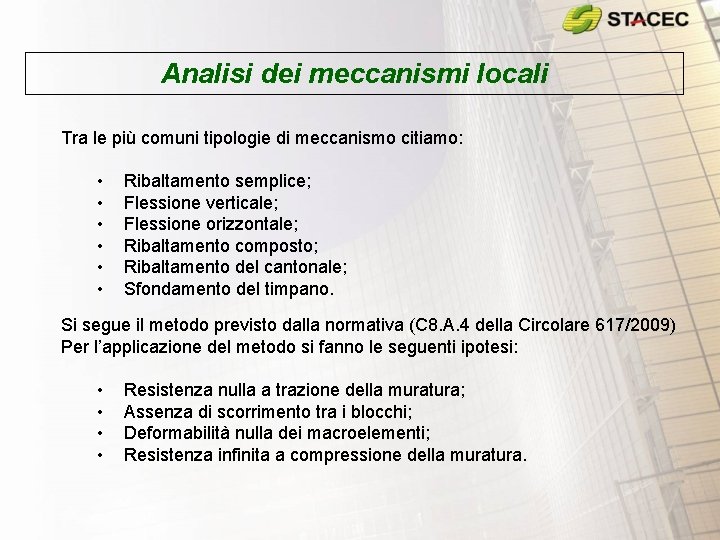 Analisi dei meccanismi locali Tra le più comuni tipologie di meccanismo citiamo: • •