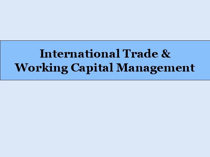 International Trade & Working Capital Management 