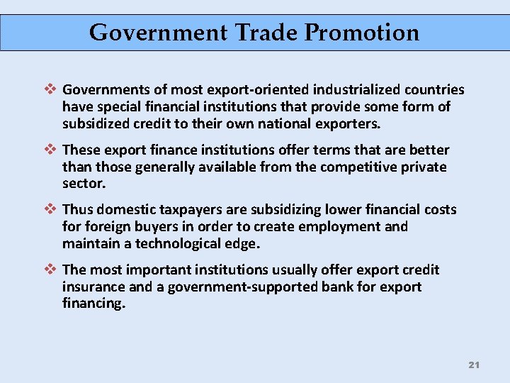 Government Trade Promotion v Governments of most export-oriented industrialized countries have special financial institutions