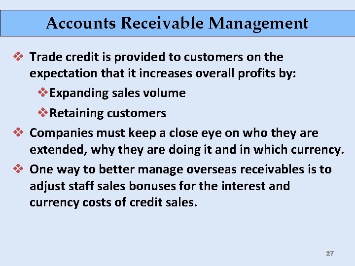 Accounts Receivable Management v Trade credit is provided to customers on the expectation that