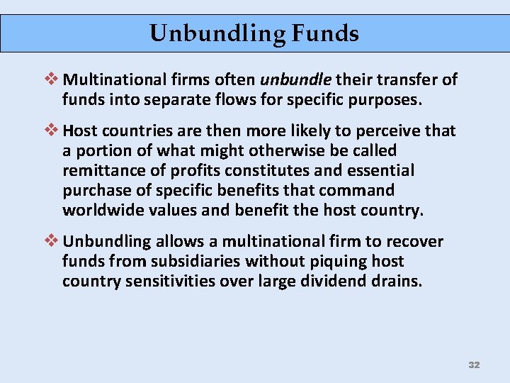 Unbundling Funds v Multinational firms often unbundle their transfer of funds into separate flows