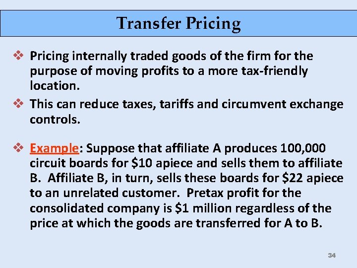 Transfer Pricing v Pricing internally traded goods of the firm for the purpose of