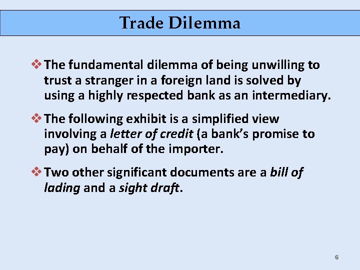 Trade Dilemma v The fundamental dilemma of being unwilling to trust a stranger in