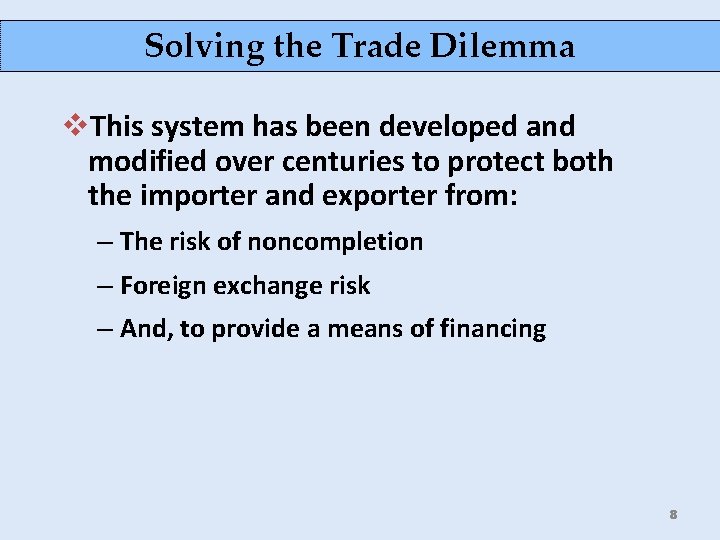 Solving the Trade Dilemma v. This system has been developed and modified over centuries