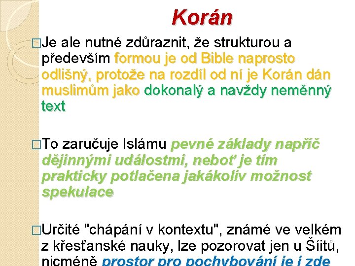 Korán �Je ale nutné zdůraznit, že strukturou a především formou je od Bible naprosto