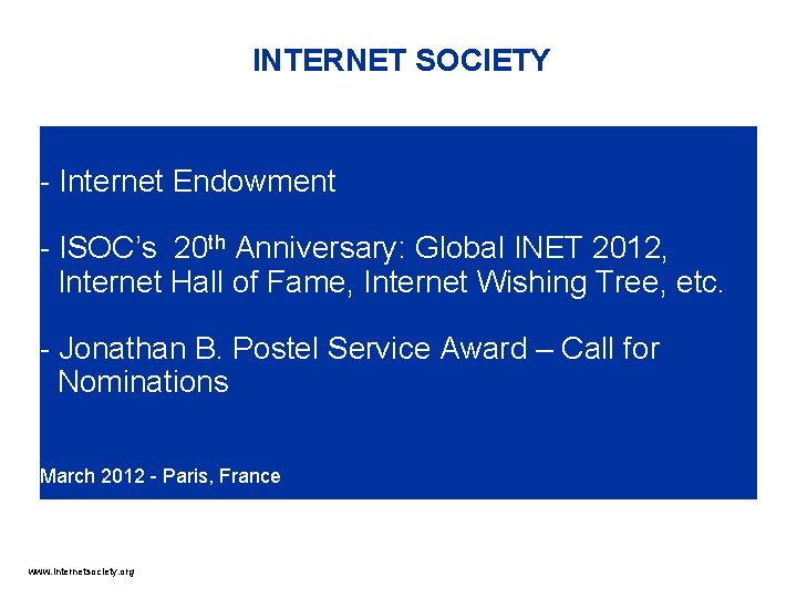 INTERNET SOCIETY - Internet Endowment - ISOC’s 20 th Anniversary: Global INET 2012, Internet