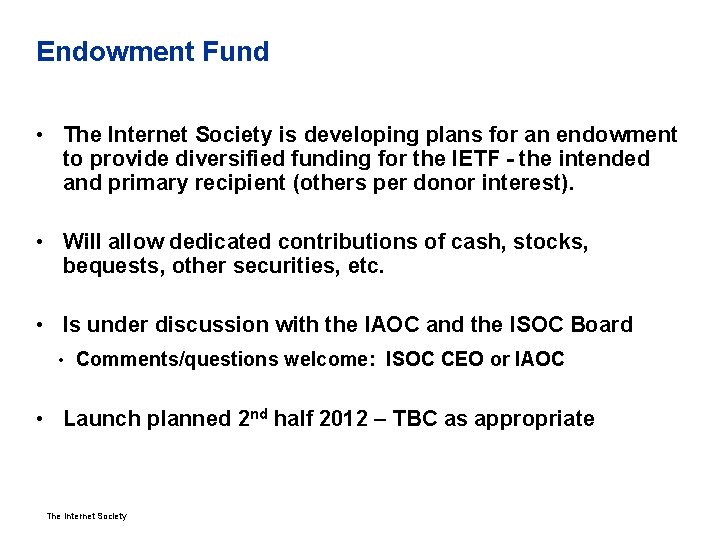Endowment Fund • The Internet Society is developing plans for an endowment to provide