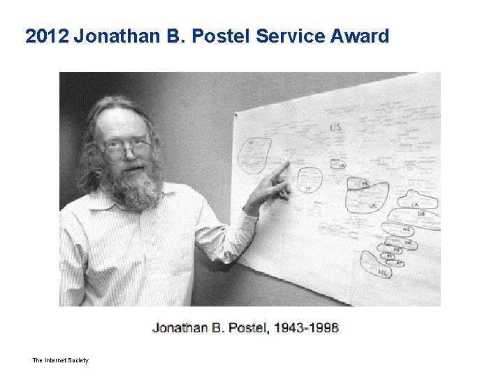 2012 Jonathan B. Postel Service Award The Internet Society 