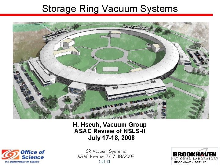 Storage Ring Vacuum Systems H. Hseuh, Vacuum Group ASAC Review of NSLS-II July 17