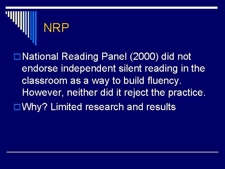 NRP o National Reading Panel (2000) did not endorse independent silent reading in the