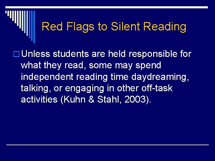 Red Flags to Silent Reading o Unless students are held responsible for what they