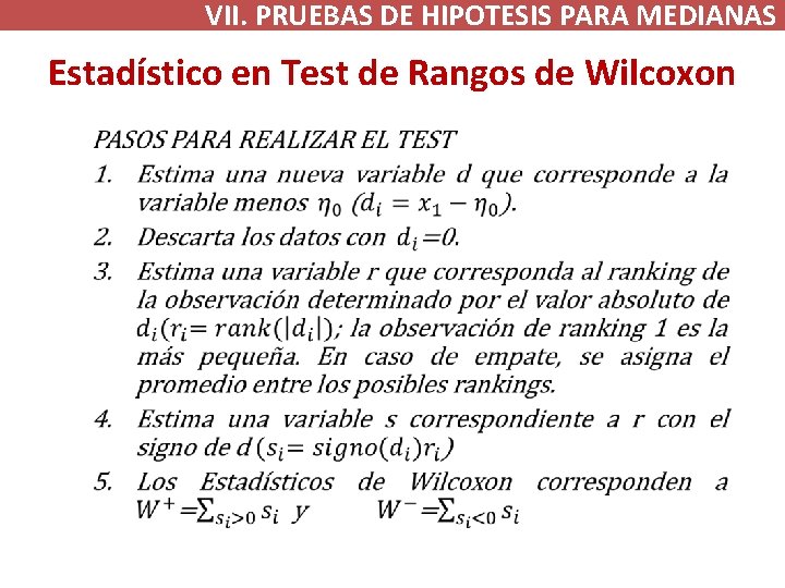 VII. PRUEBAS DE HIPOTESIS PARA MEDIANAS Estadístico en Test de Rangos de Wilcoxon •