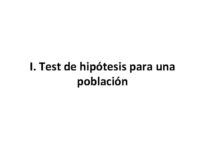 I. Test de hipótesis para una población 