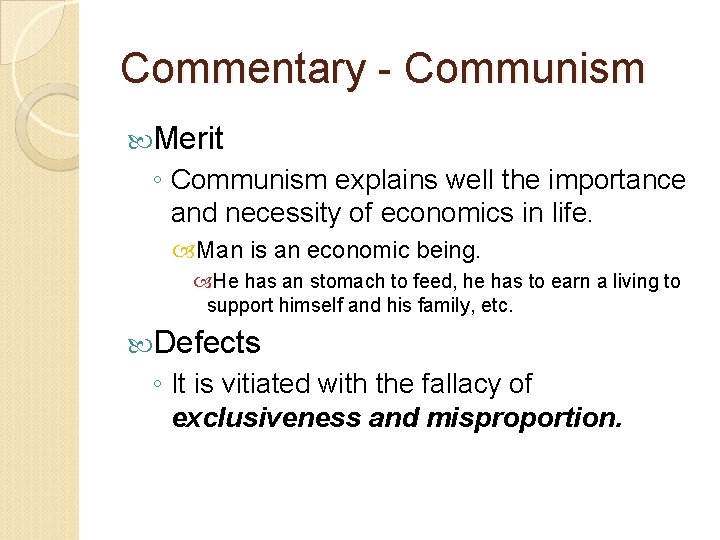 Commentary - Communism Merit ◦ Communism explains well the importance and necessity of economics