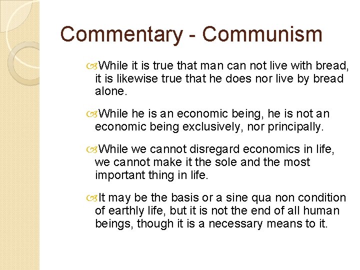 Commentary - Communism While it is true that man can not live with bread,