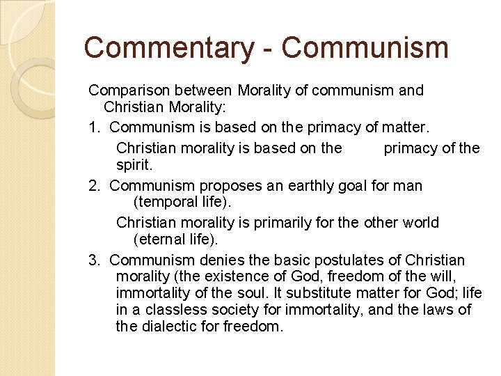 Commentary - Communism Comparison between Morality of communism and Christian Morality: 1. Communism is